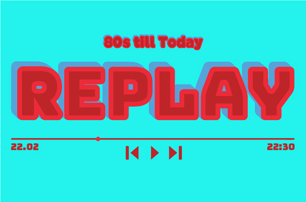 Replay - 80s Till Today